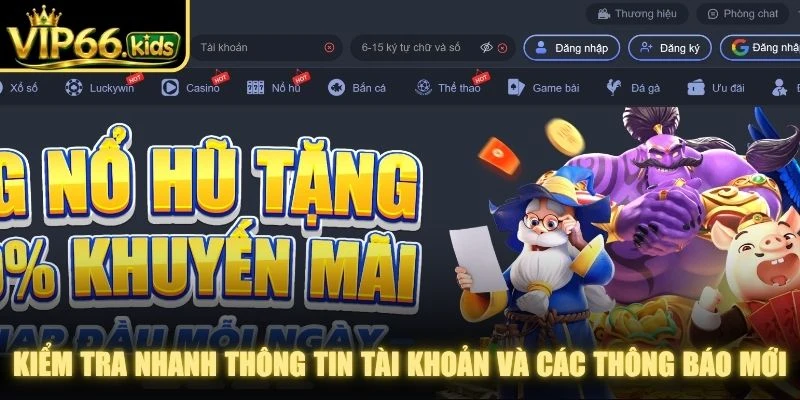 Kiểm tra nhanh thông tin tài khoản và các thông báo mới