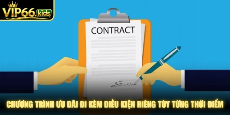 Chương trình ưu đãi thường đi kèm điều kiện riêng tùy từng thời điểm