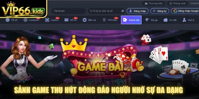 Sảnh game thu hút đông đảo người nhờ sự đa dạng và tỉ lệ thắng thưởng cao